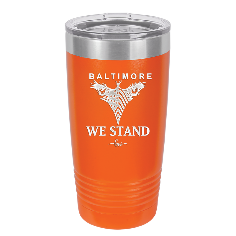 Baltimore We Stand - Laser Engraved Stainless Steel Drinkware - 1266 -