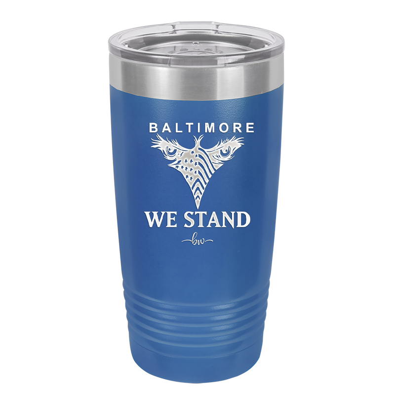 Baltimore We Stand - Laser Engraved Stainless Steel Drinkware - 1266 -