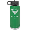 Baltimore We Stand - Laser Engraved Stainless Steel Drinkware - 1266 -