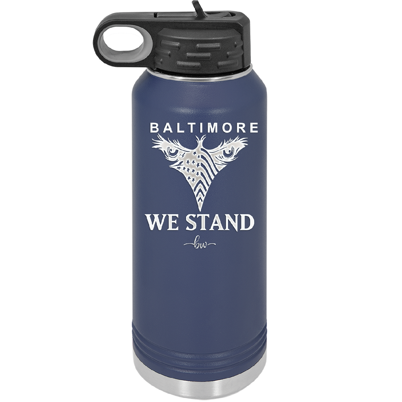 Baltimore We Stand - Laser Engraved Stainless Steel Drinkware - 1266 -