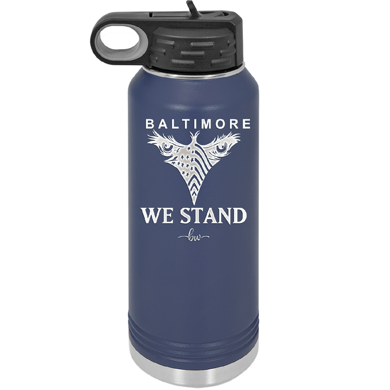 Baltimore We Stand - Laser Engraved Stainless Steel Drinkware - 1266 -