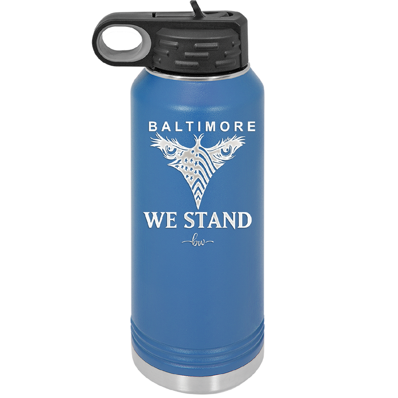 Baltimore We Stand - Laser Engraved Stainless Steel Drinkware - 1266 -