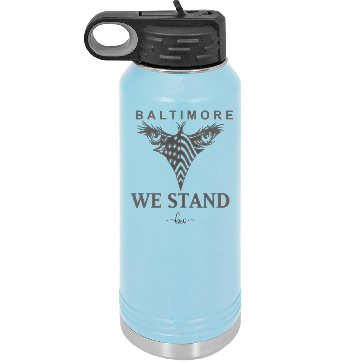 Baltimore We Stand - Laser Engraved Stainless Steel Drinkware - 1266 -