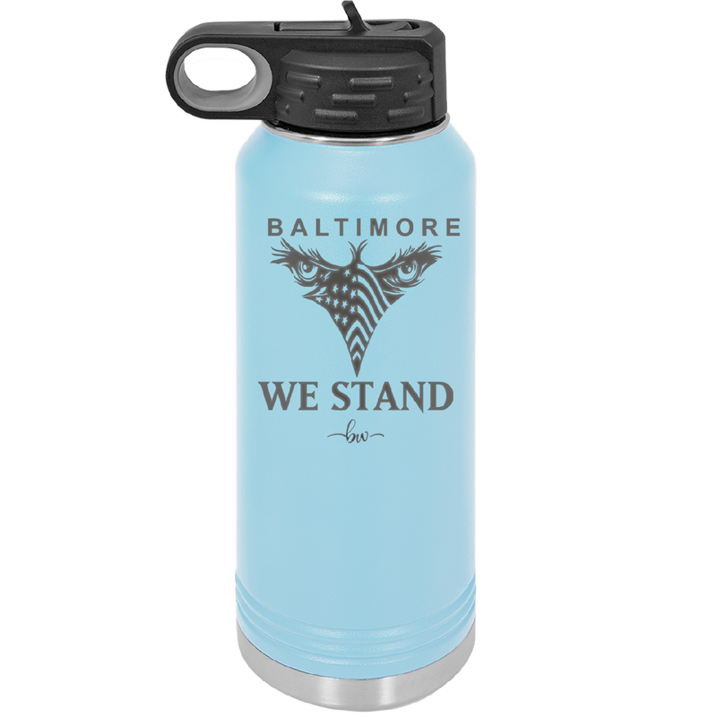 Baltimore We Stand - Laser Engraved Stainless Steel Drinkware - 1266 -