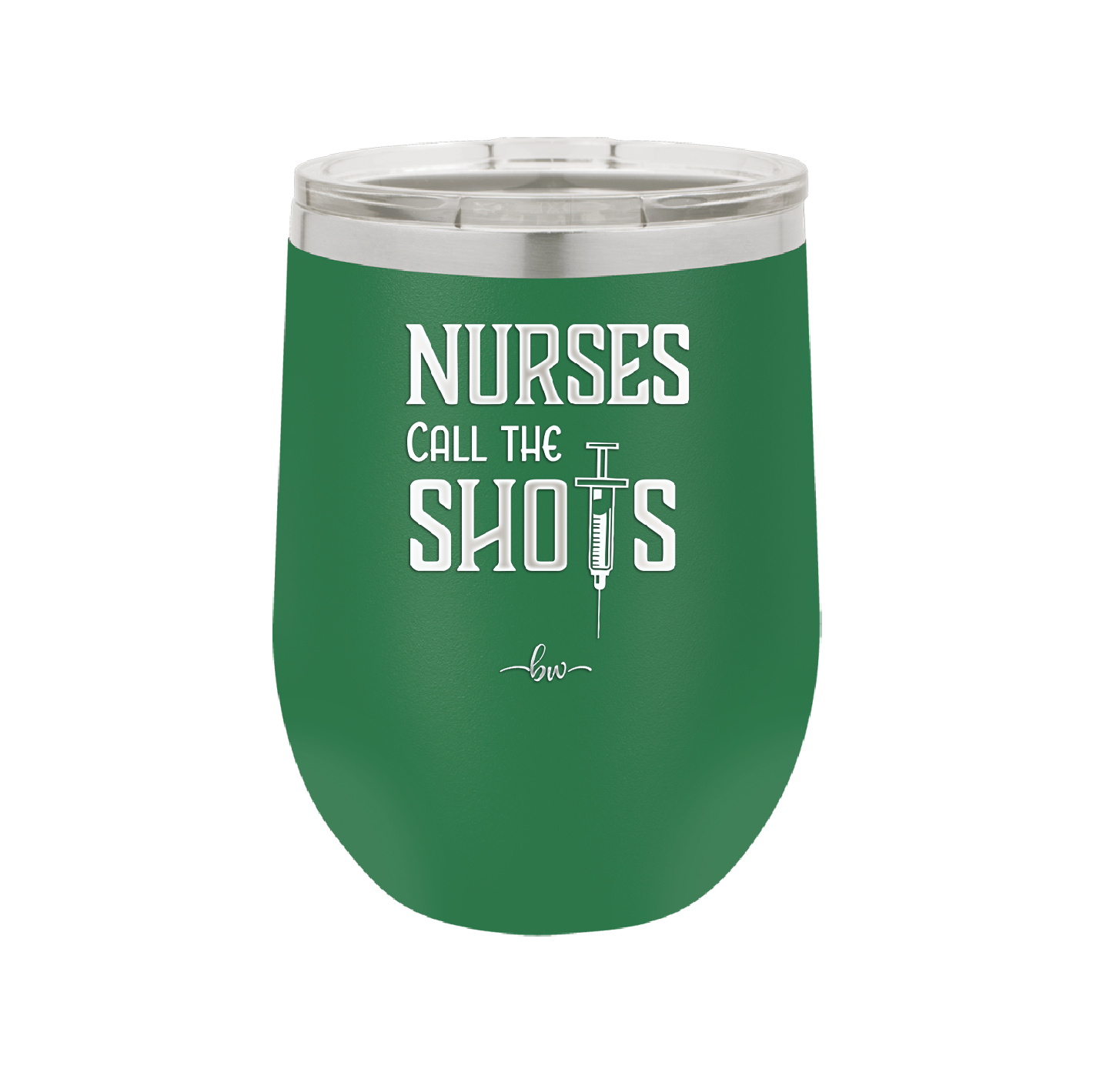 Nurses Call the Shots - Laser Engraved Stainless Steel Drinkware - 1270 -