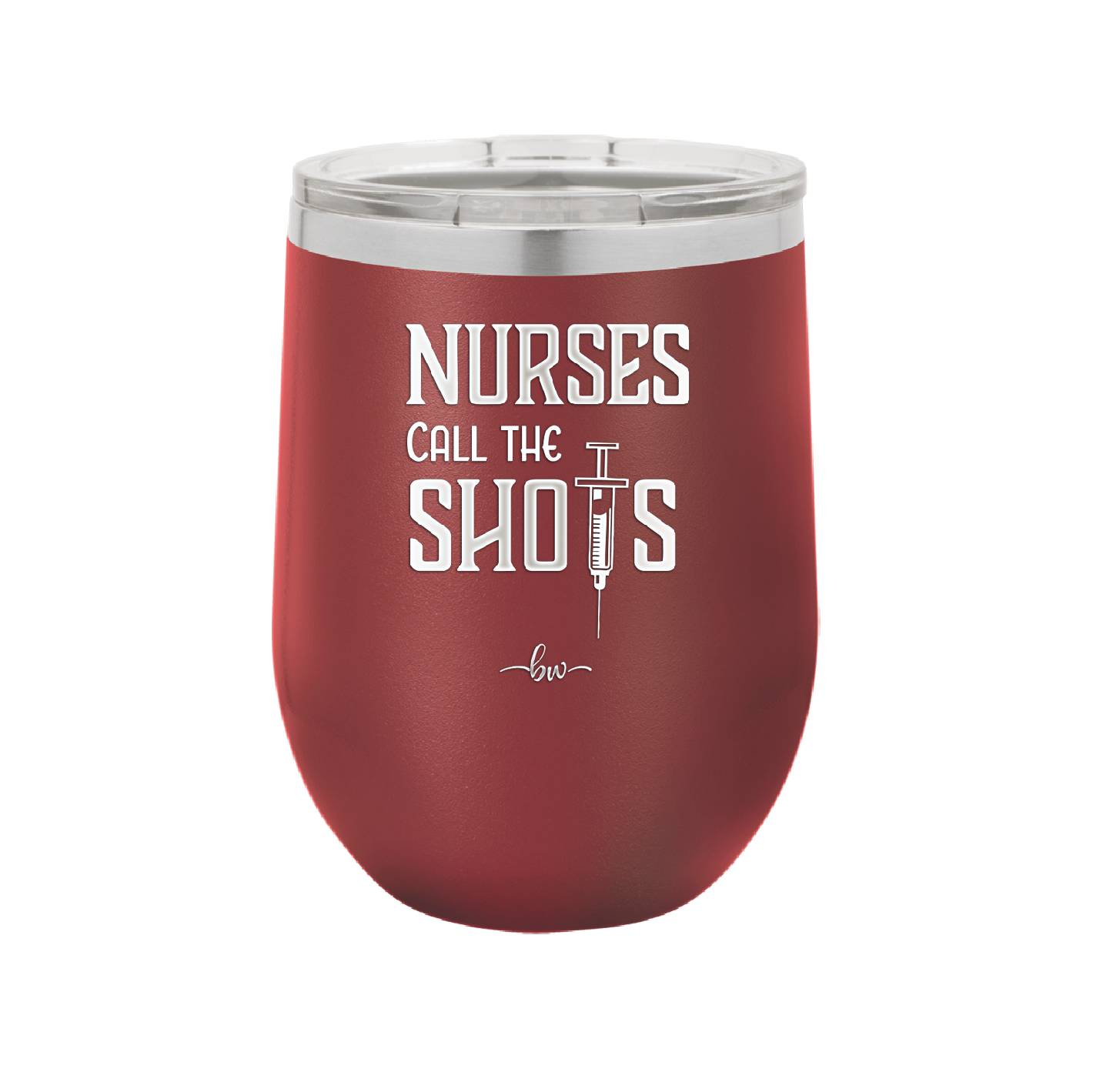 Nurses Call the Shots - Laser Engraved Stainless Steel Drinkware - 1270 -
