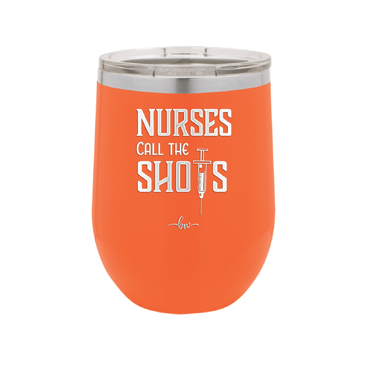 Nurses Call the Shots - Laser Engraved Stainless Steel Drinkware - 1270 -