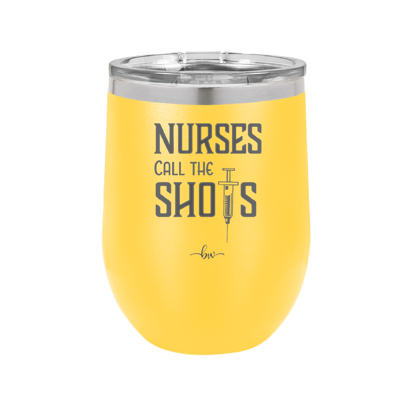 Nurses Call the Shots - Laser Engraved Stainless Steel Drinkware - 1270 -