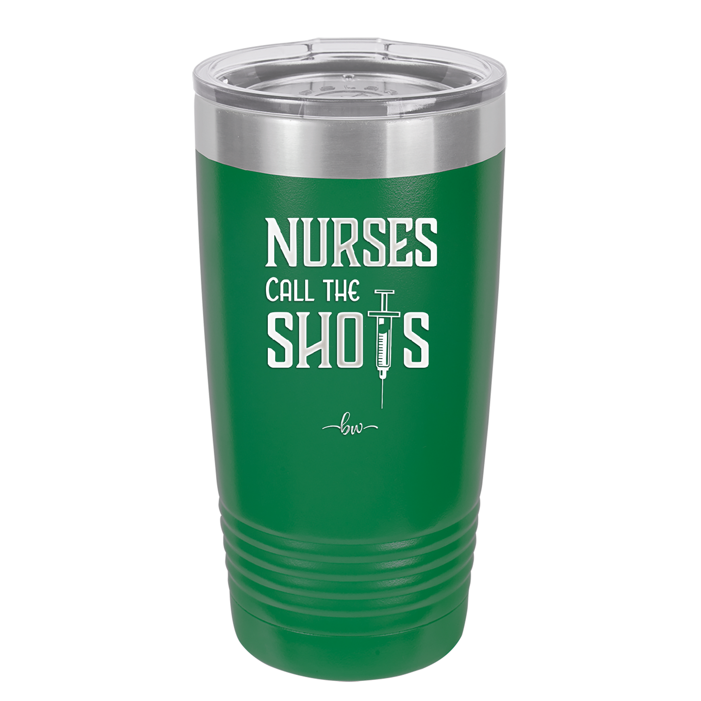 Nurses Call the Shots - Laser Engraved Stainless Steel Drinkware - 1270 -