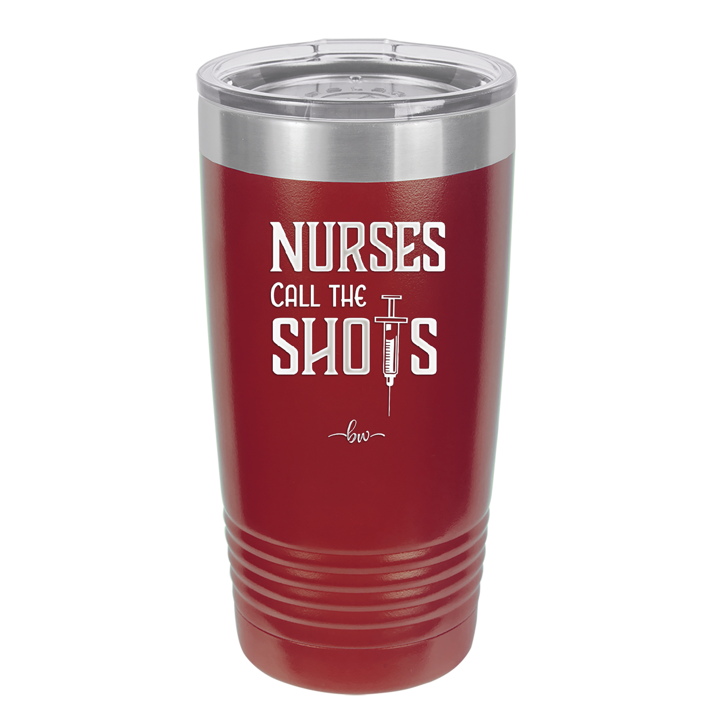 Nurses Call the Shots - Laser Engraved Stainless Steel Drinkware - 1270 -