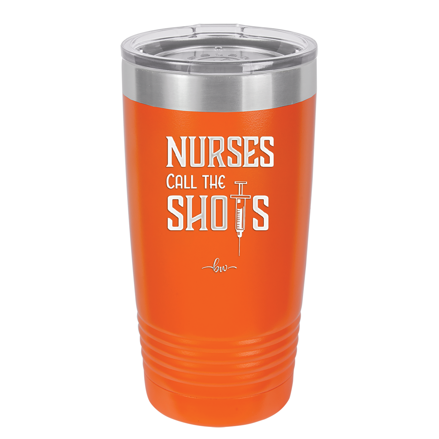 Nurses Call the Shots - Laser Engraved Stainless Steel Drinkware - 1270 -