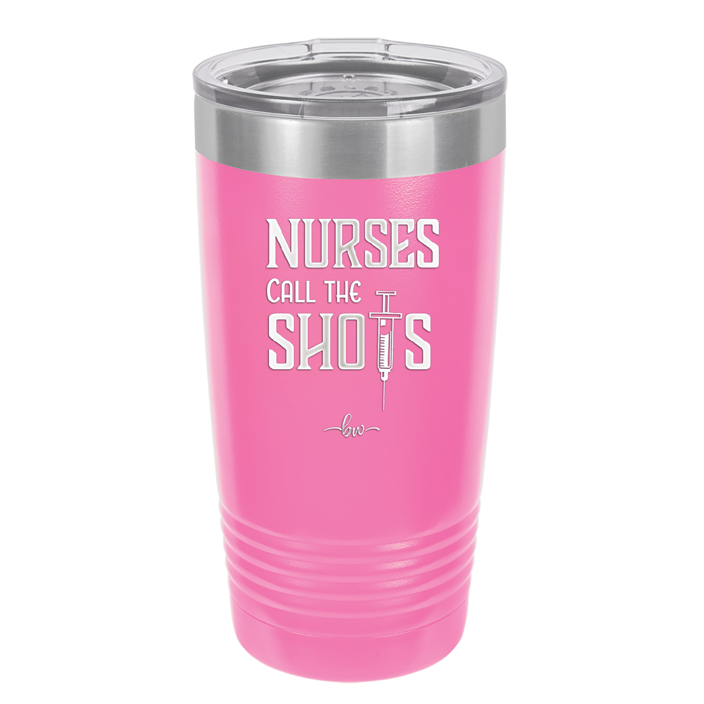 Nurses Call the Shots - Laser Engraved Stainless Steel Drinkware - 1270 -