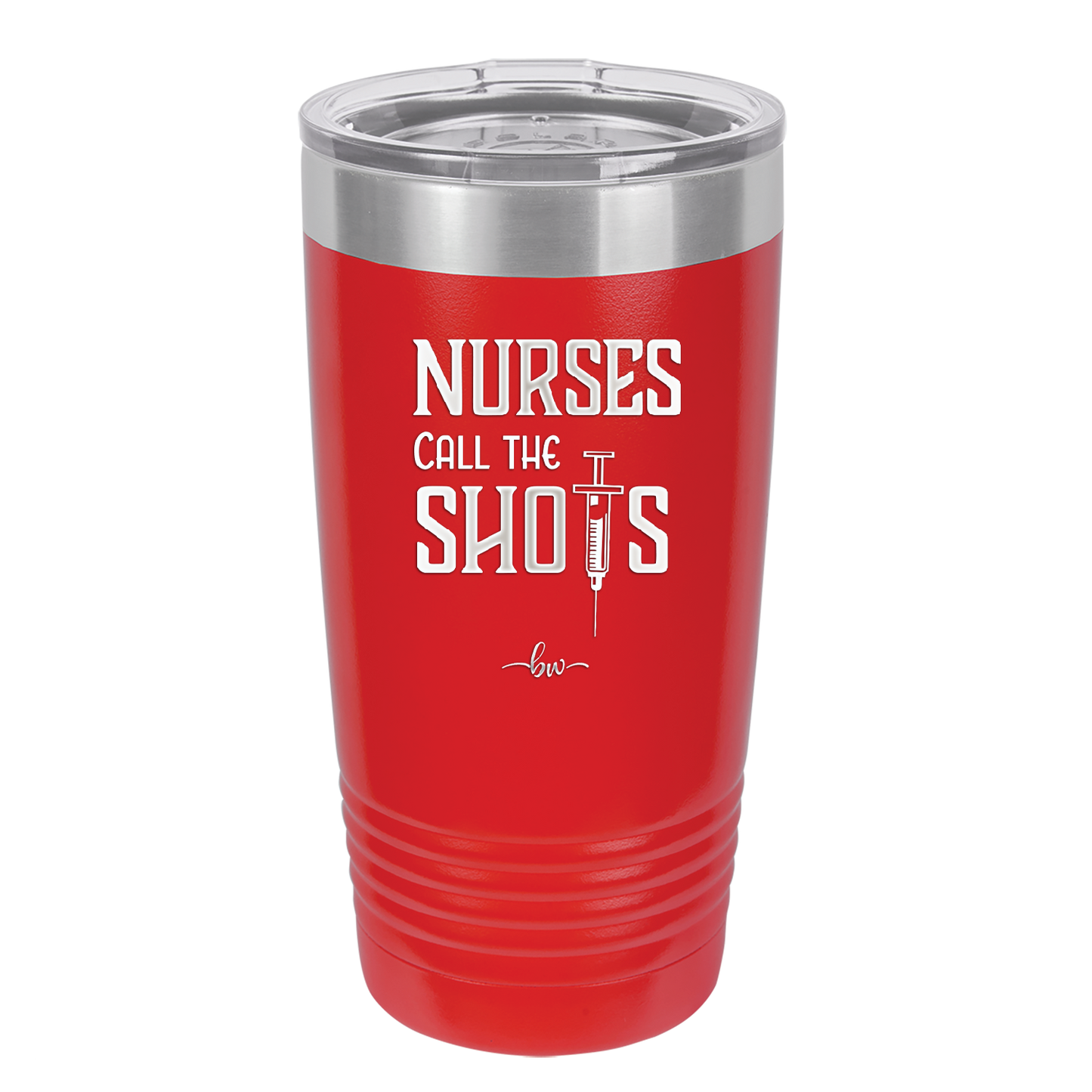 Nurses Call the Shots - Laser Engraved Stainless Steel Drinkware - 1270 -