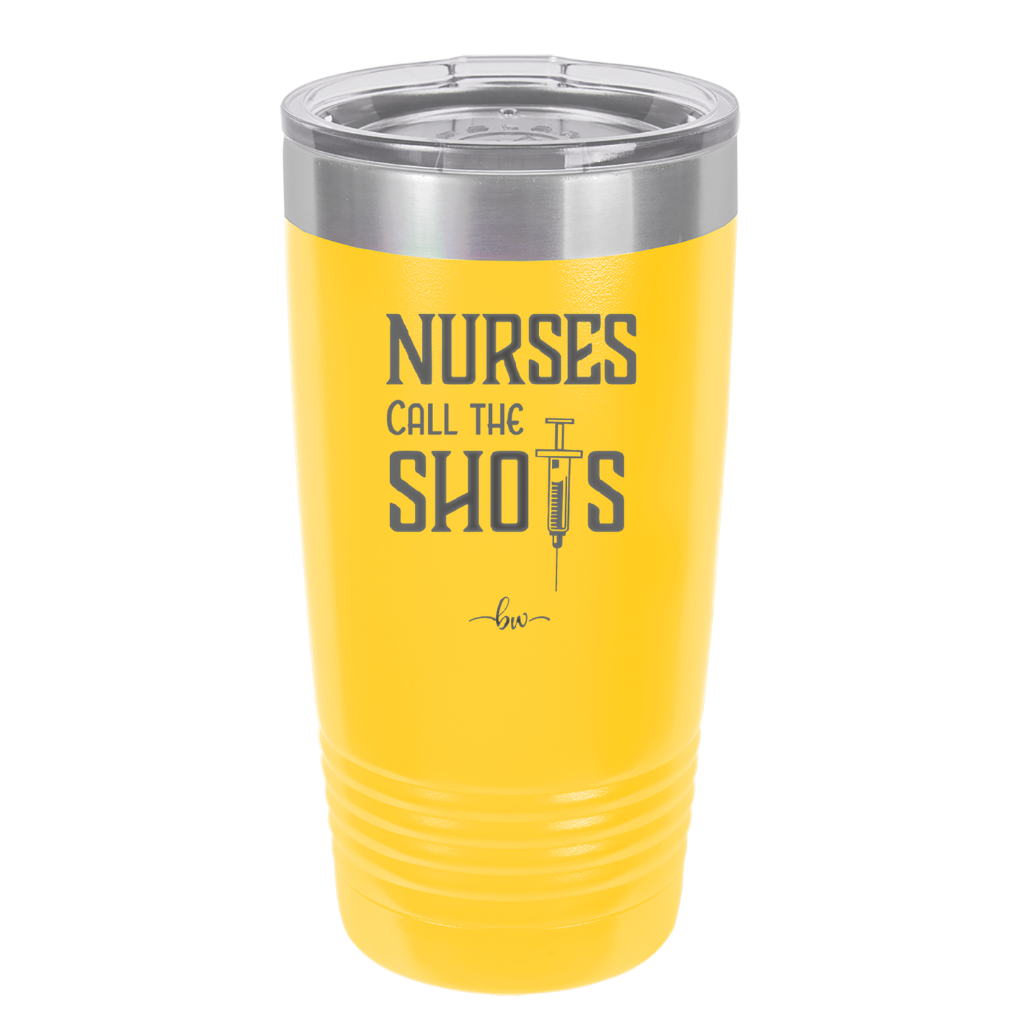 Nurses Call the Shots - Laser Engraved Stainless Steel Drinkware - 1270 -