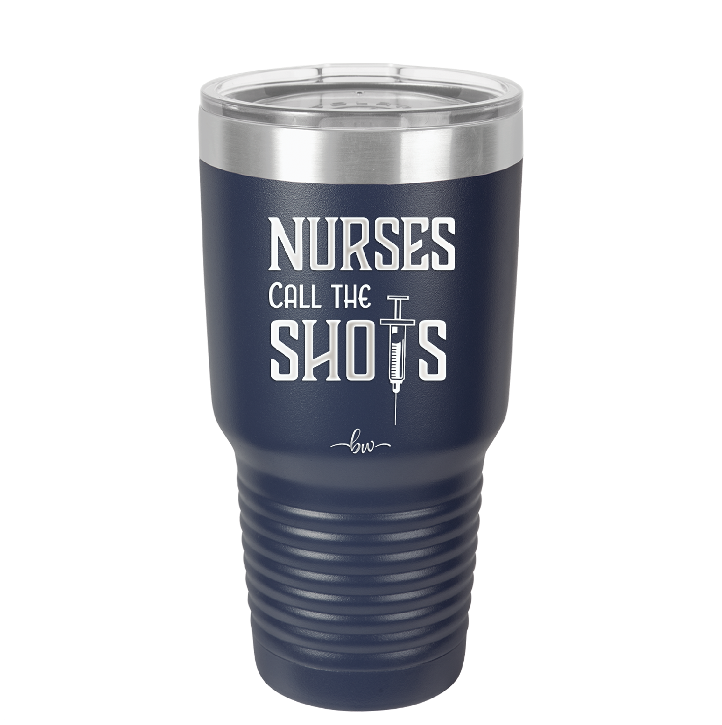Nurses Call the Shots - Laser Engraved Stainless Steel Drinkware - 1270 -