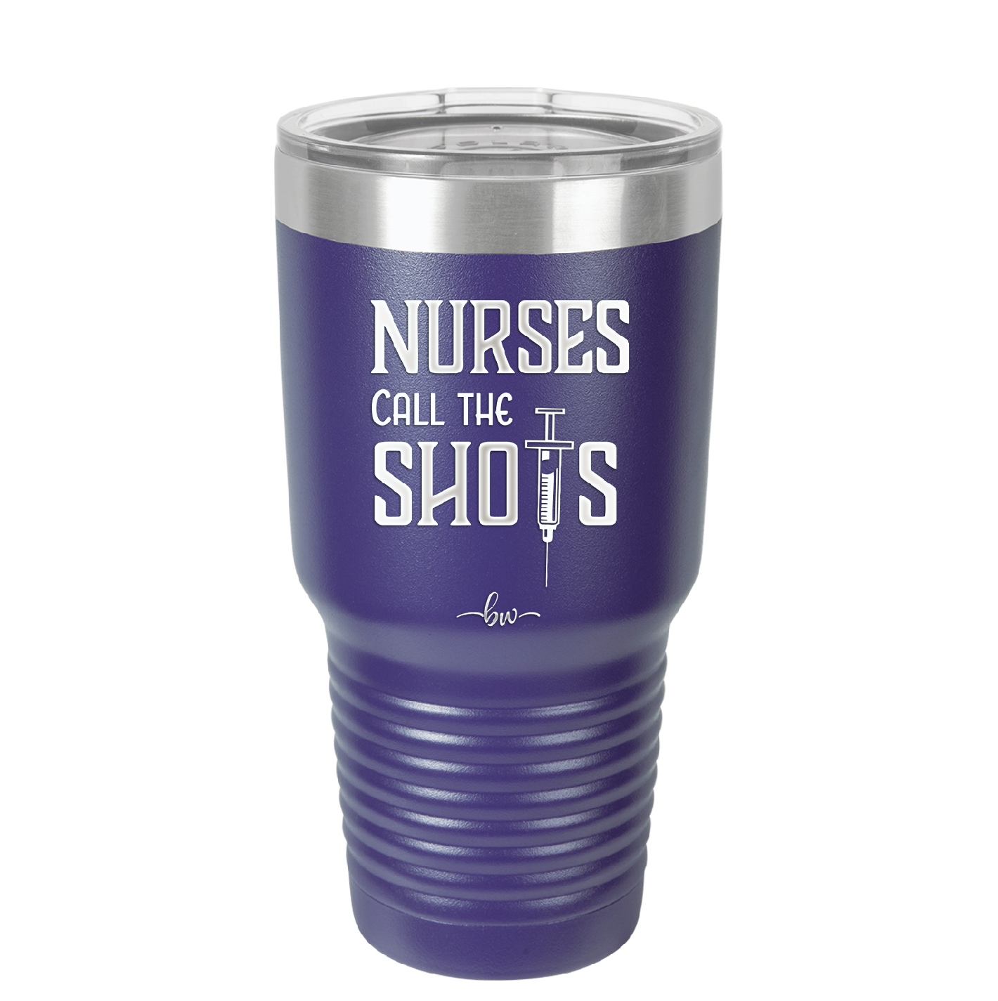 Nurses Call the Shots - Laser Engraved Stainless Steel Drinkware - 1270 -