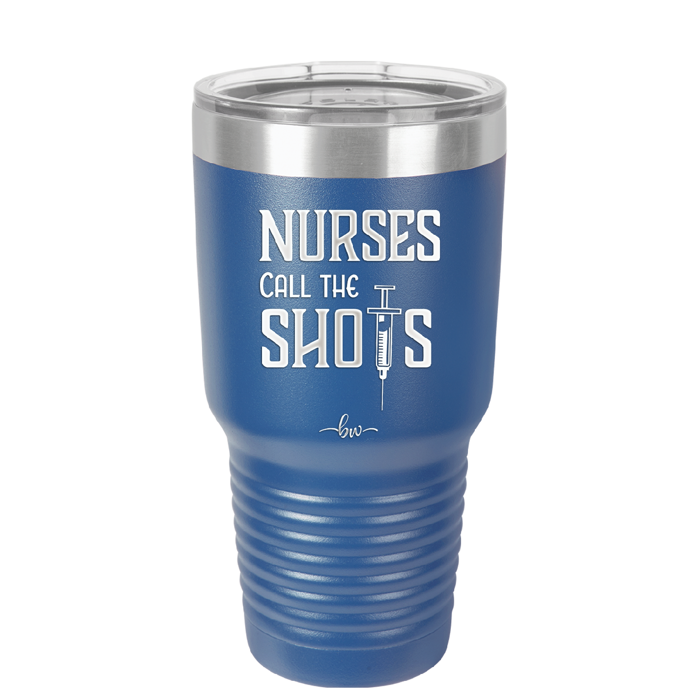 Nurses Call the Shots - Laser Engraved Stainless Steel Drinkware - 1270 -