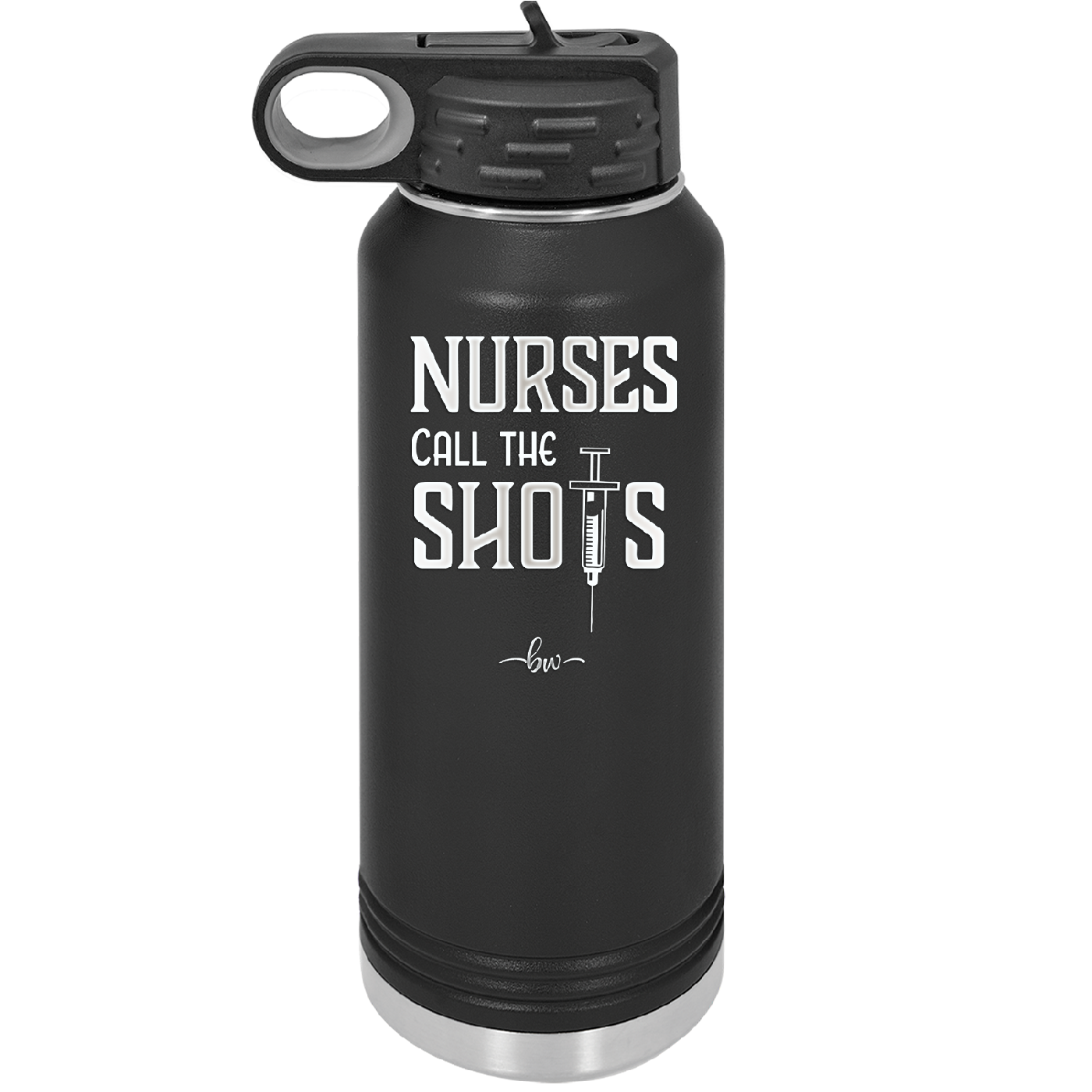 Nurses Call the Shots - Laser Engraved Stainless Steel Drinkware - 1270 -