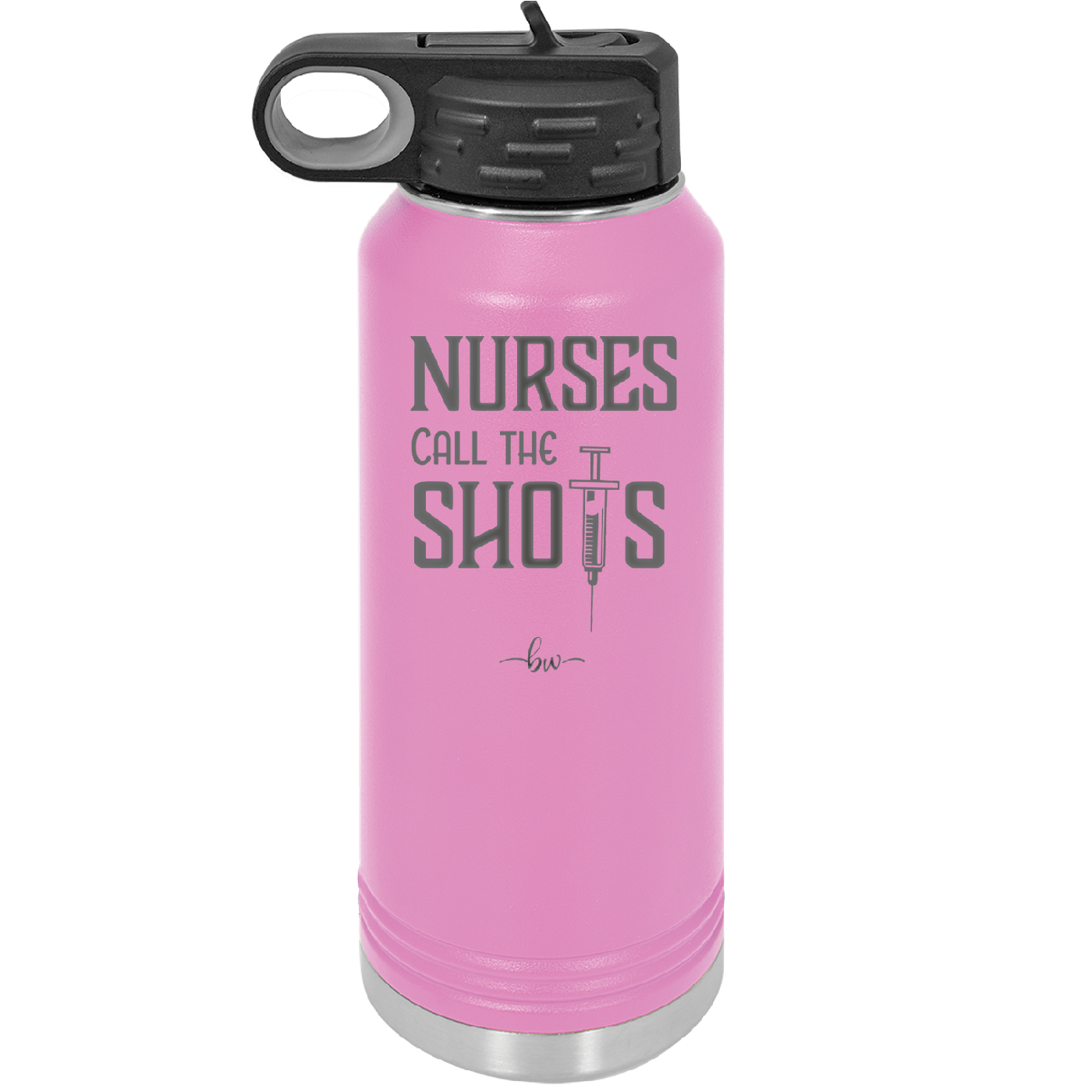 Nurses Call the Shots - Laser Engraved Stainless Steel Drinkware - 1270 -