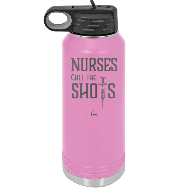 Nurses Call the Shots - Laser Engraved Stainless Steel Drinkware - 1270 -