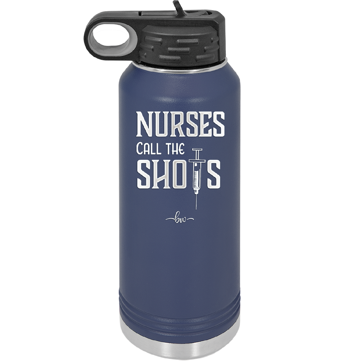 Nurses Call the Shots - Laser Engraved Stainless Steel Drinkware - 1270 -
