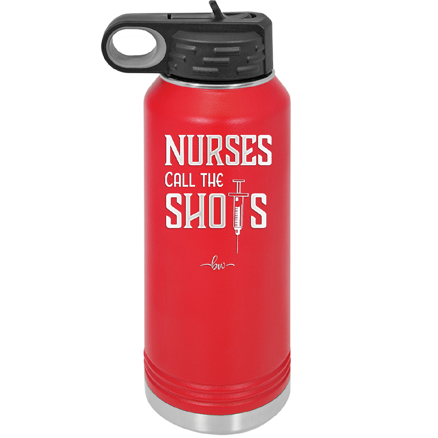 Nurses Call the Shots - Laser Engraved Stainless Steel Drinkware - 1270 -