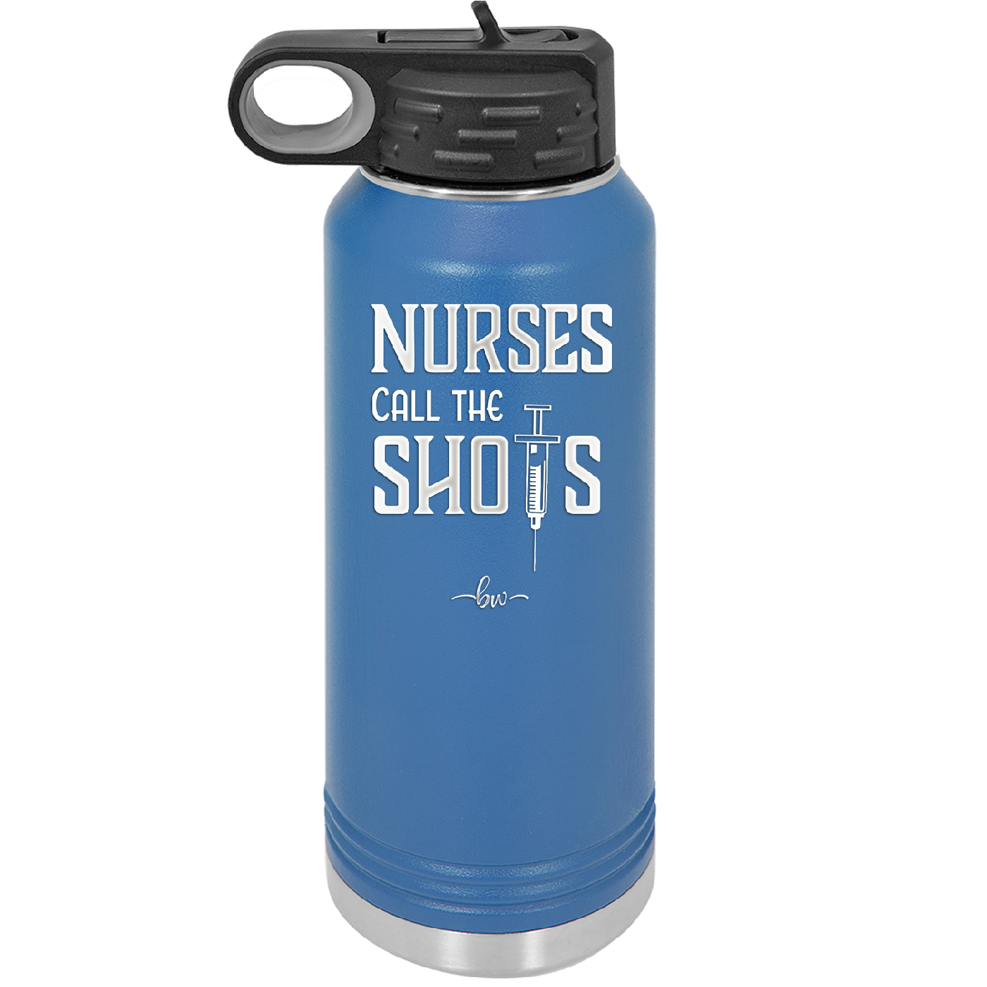 Nurses Call the Shots - Laser Engraved Stainless Steel Drinkware - 1270 -