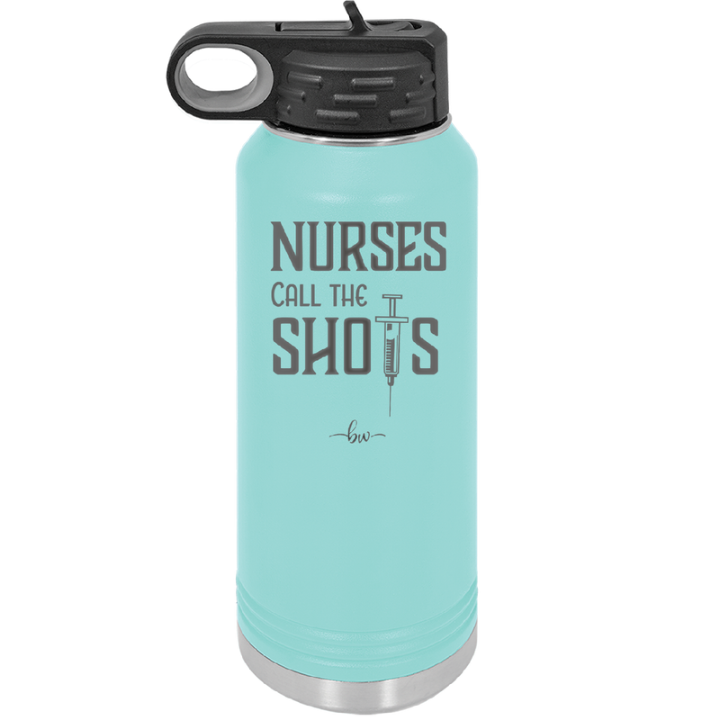 Nurses Call the Shots - Laser Engraved Stainless Steel Drinkware - 1270 -