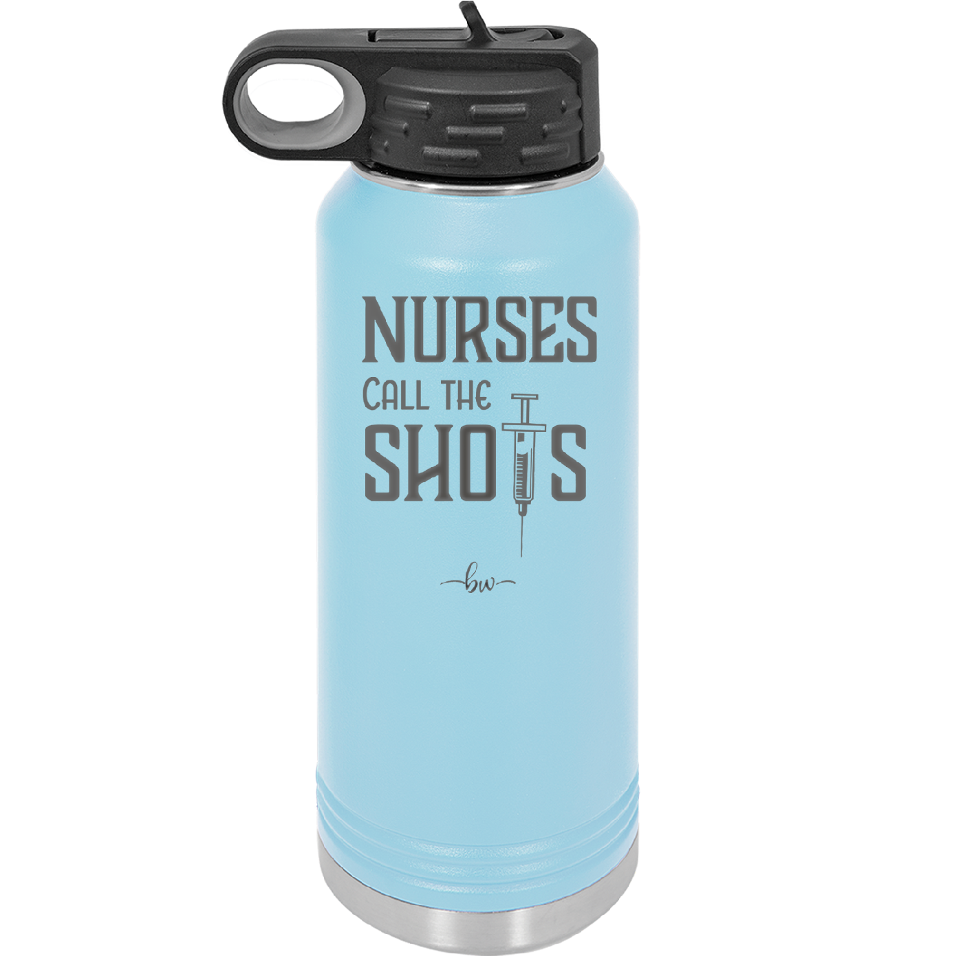 Nurses Call the Shots - Laser Engraved Stainless Steel Drinkware - 1270 -