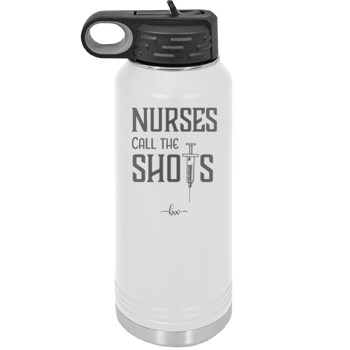 Nurses Call the Shots - Laser Engraved Stainless Steel Drinkware - 1270 -