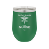 You Can't Scare Me I'm a Nurse - Laser Engraved Stainless Steel Drinkware - 1273 -