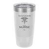 You Can't Scare Me I'm a Nurse - Laser Engraved Stainless Steel Drinkware - 1273 -