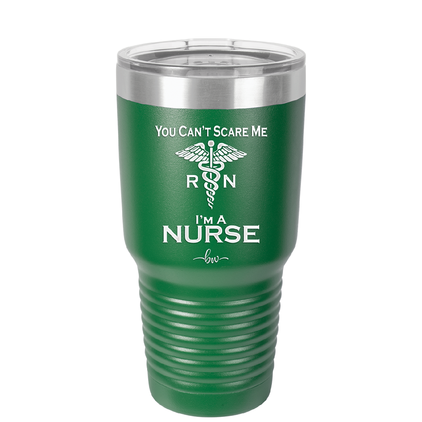 You Can't Scare Me I'm a Nurse - Laser Engraved Stainless Steel Drinkware - 1273 -