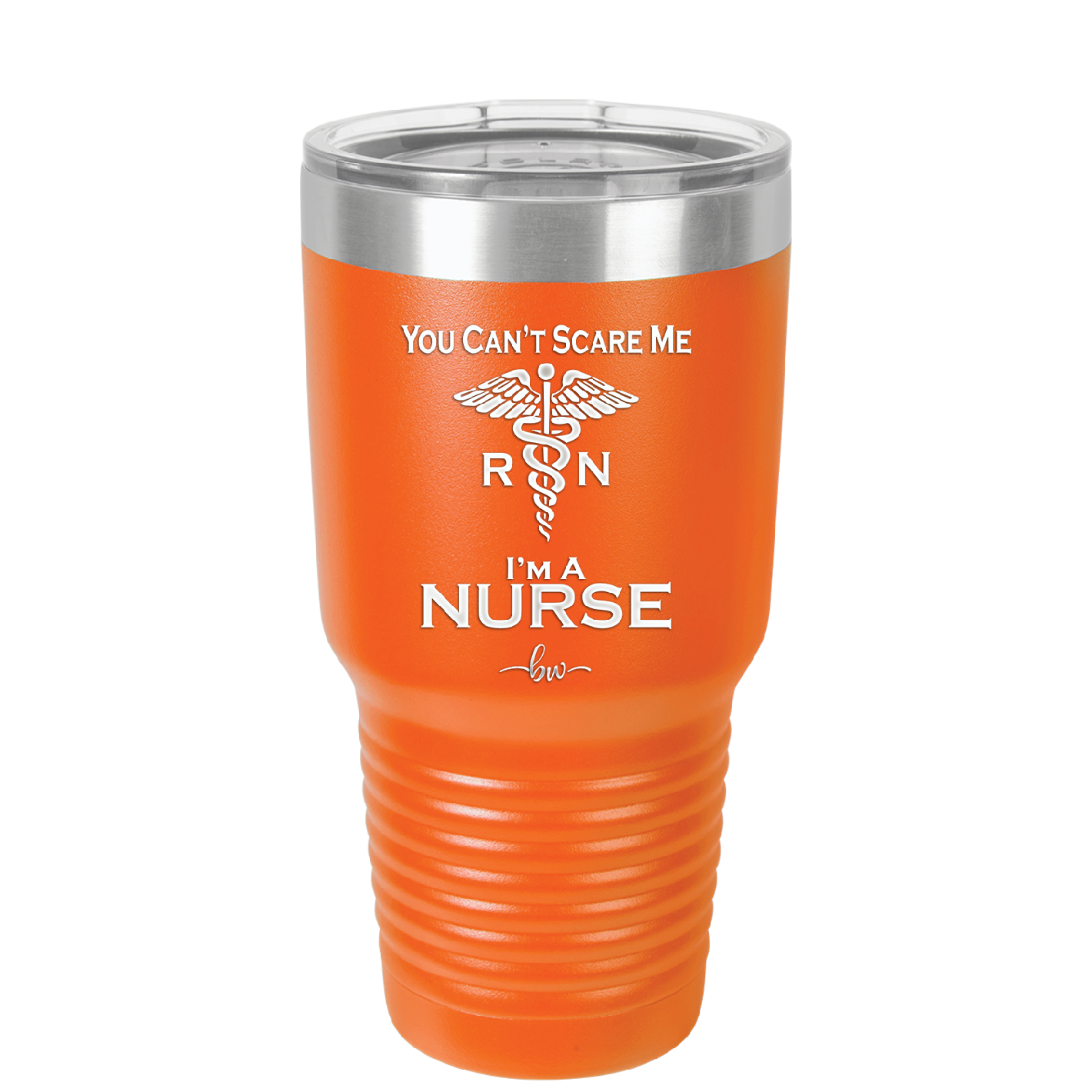 You Can't Scare Me I'm a Nurse - Laser Engraved Stainless Steel Drinkware - 1273 -