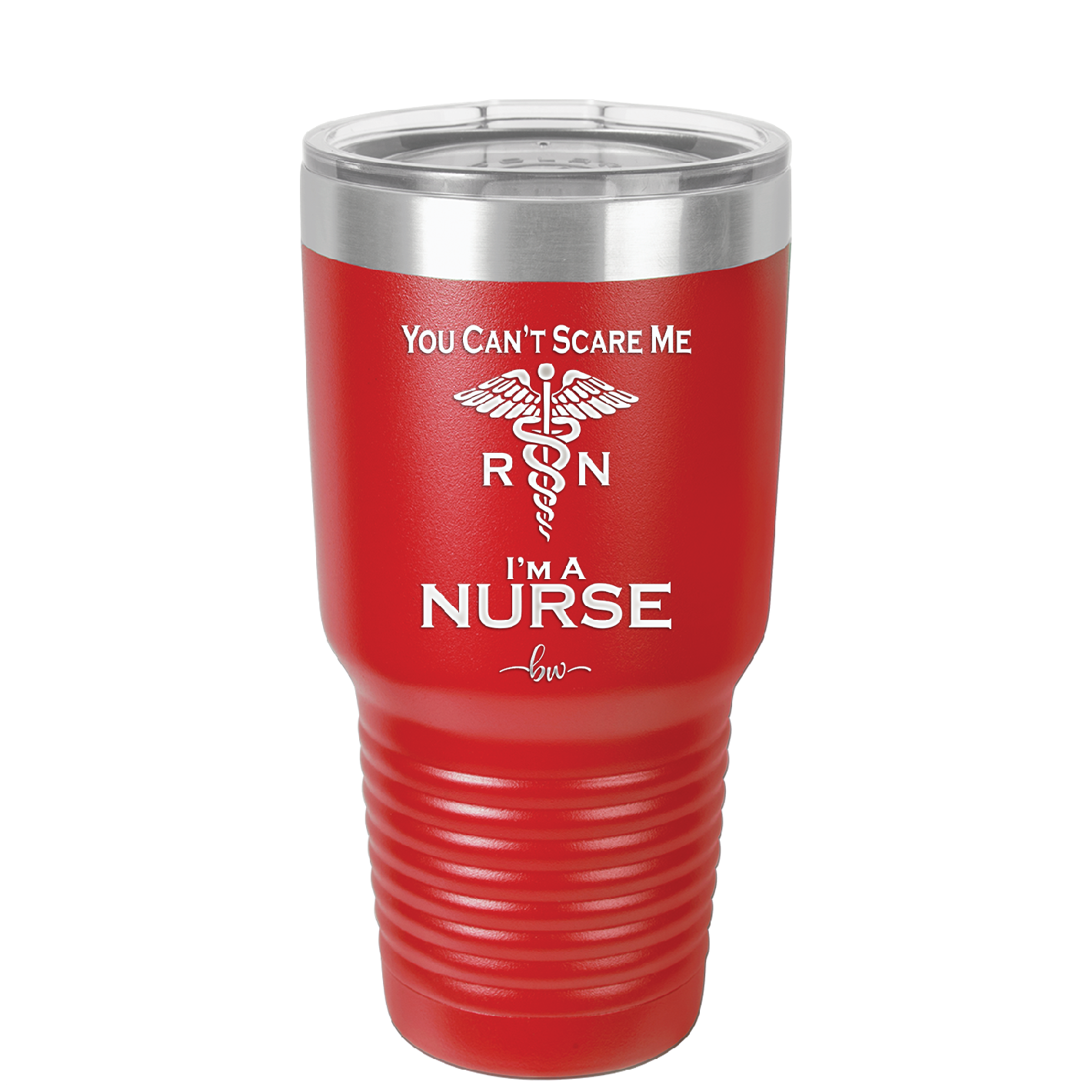 You Can't Scare Me I'm a Nurse - Laser Engraved Stainless Steel Drinkware - 1273 -