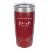 Because I'm a Nurse, That's Why - Laser Engraved Stainless Steel Drinkware - 1276 -