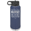 Don't Worry I'm a Nurse - Laser Engraved Stainless Steel Drinkware - 1277 -
