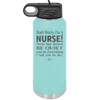 Don't Worry I'm a Nurse - Laser Engraved Stainless Steel Drinkware - 1277 -