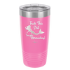 Fuck This Shit I'm Goin' Mermaiding - Laser Engraved Stainless Steel Drinkware - 1280 -