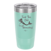 Fuck This Shit I'm Goin' Mermaiding - Laser Engraved Stainless Steel Drinkware - 1280 -