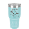 Fuck This Shit I'm Goin' Mermaiding - Laser Engraved Stainless Steel Drinkware - 1280 -