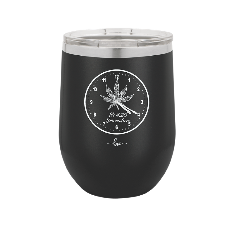 It's 420 Somewhere with Clock - Laser Engraved Stainless Steel Drinkware - 1282 -