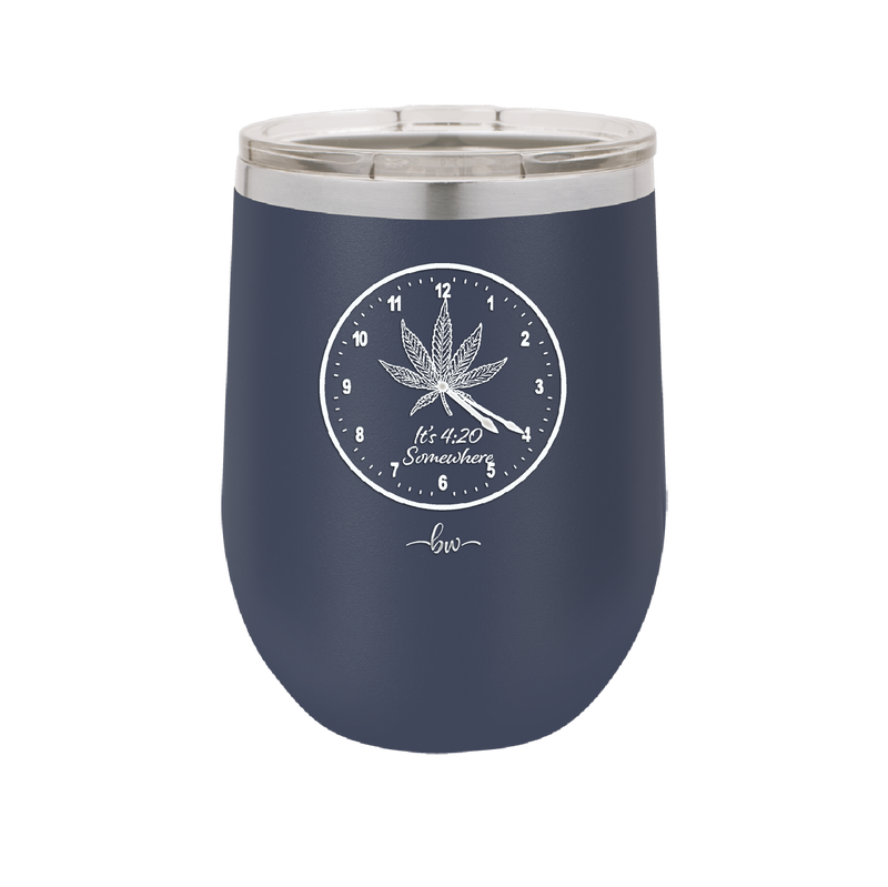 It's 420 Somewhere with Clock - Laser Engraved Stainless Steel Drinkware - 1282 -