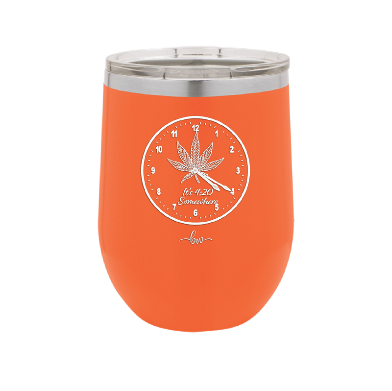 It's 420 Somewhere with Clock - Laser Engraved Stainless Steel Drinkware - 1282 -