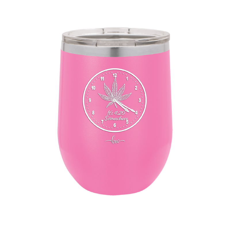It's 420 Somewhere with Clock - Laser Engraved Stainless Steel Drinkware - 1282 -