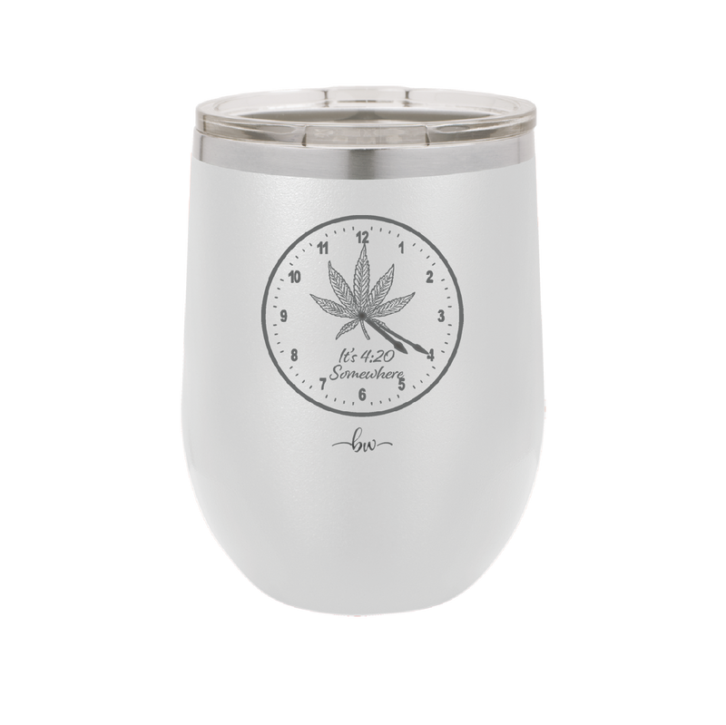 It's 420 Somewhere with Clock - Laser Engraved Stainless Steel Drinkware - 1282 -