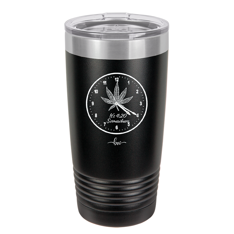 It's 420 Somewhere with Clock - Laser Engraved Stainless Steel Drinkware - 1282 -