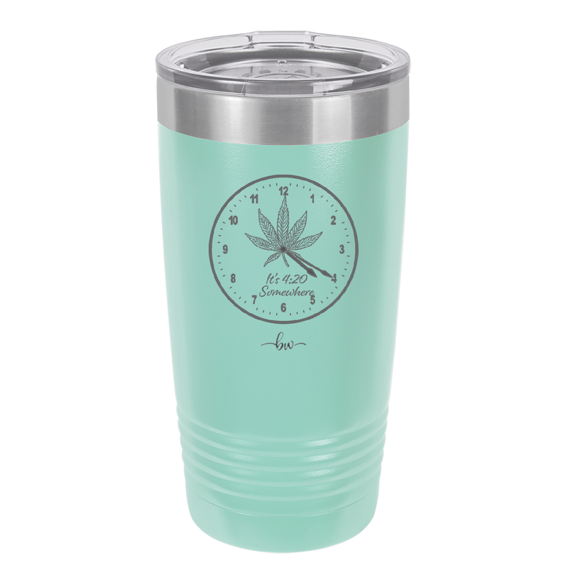 It's 420 Somewhere with Clock - Laser Engraved Stainless Steel Drinkware - 1282 -