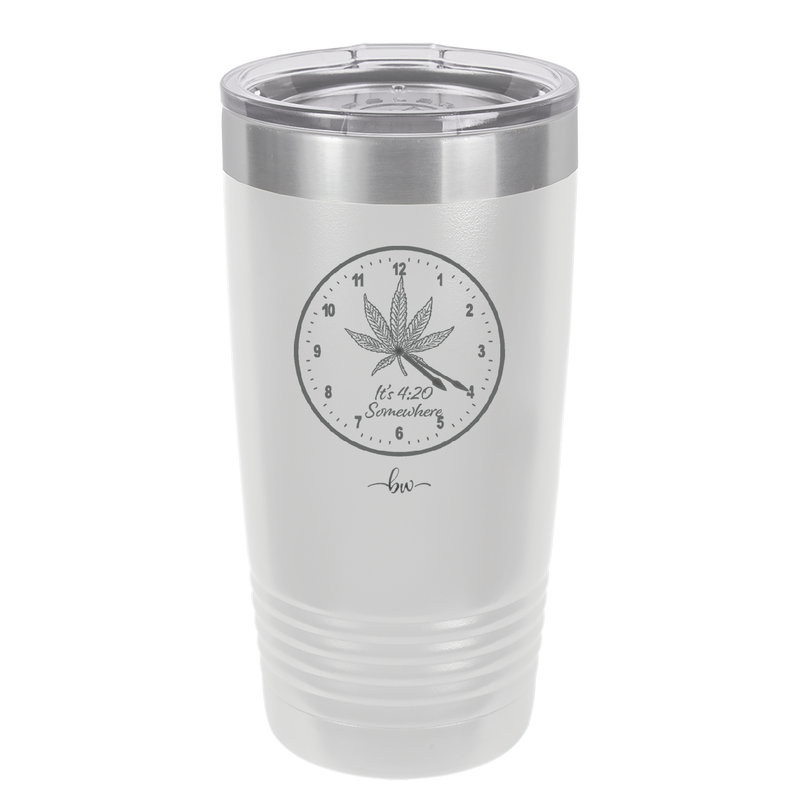 It's 420 Somewhere with Clock - Laser Engraved Stainless Steel Drinkware - 1282 -
