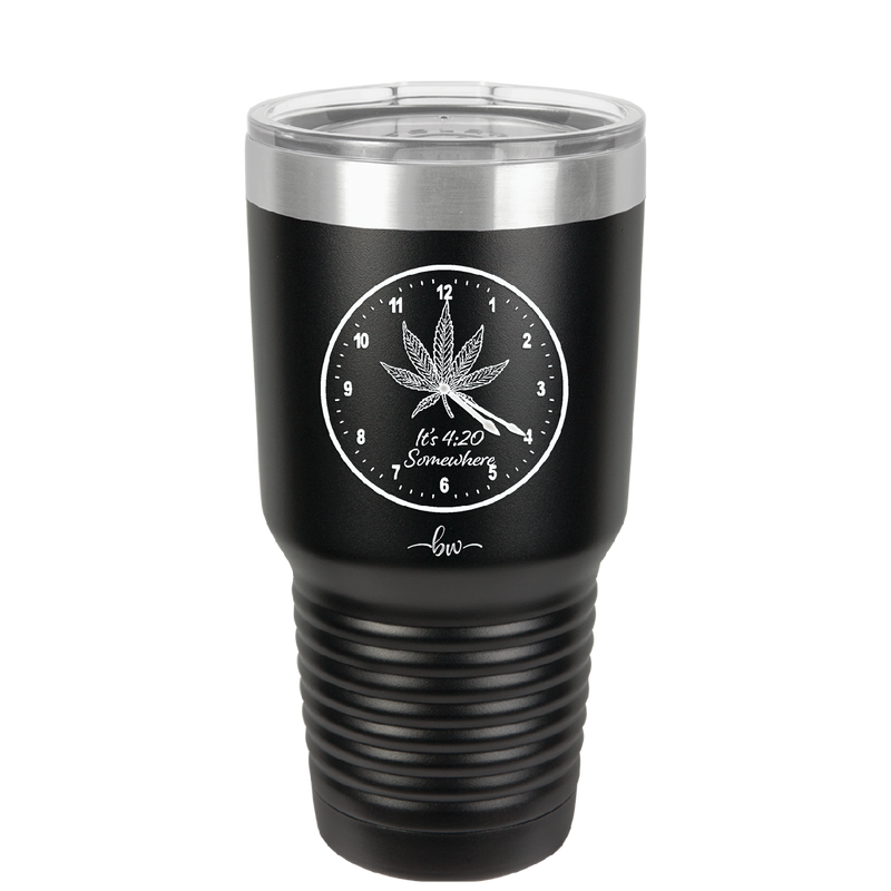 It's 420 Somewhere with Clock - Laser Engraved Stainless Steel Drinkware - 1282 -